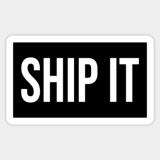 Ship It Sticker